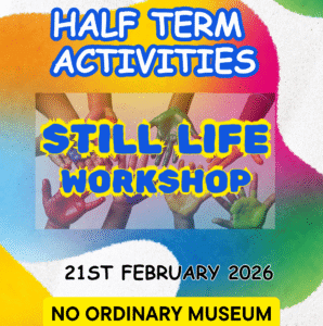 Advertisement for a Still Life Workshop at No Ordinary Museum on 21st February 2026, featuring colorful, paint-covered hands.